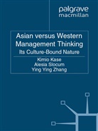 K. Kase, K. Slocum Kase, Kimi Kase, Kimio Kase, Kimio Slocum Kase, A. Slocum... - Asian Versus Western Management Thinking