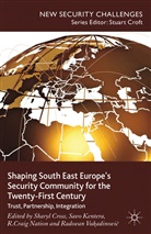 S. Cross, S. Cross, Kentera, S Kentera, S. Kentera, R. Nation... - Shaping South East Europe s Security Community for Twenty First
