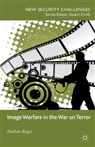 Roger Nathan, N Roger, N. Roger - Image Warfare in the War on Terror