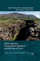 Everts, P Everts, P. Everts, Philip P. Everts, Philip P. Isernia Everts, P Isernia... - Public Opinion, Transatlantic Relations and the Use of Force
