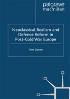 T Dyson, T. Dyson - Neoclassical Realism and Defence Reform in Post-Cold War Europe