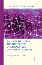 Cristopher Ballinas Valdes, Cristopher Ballinas Valdés, Kenneth A Loparo, Kenneth A. Loparo, Cristopher Ballinas Valdes - Political Struggles and the Forging of Autonomous Government Agencies