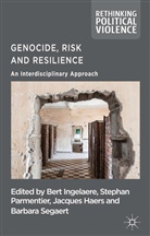 Bert Parmentier Ingelaere, Kenneth A Loparo, Jacques Haers, B Ingelaere, B. Ingelaere, Kenneth A. Loparo... - Genocide, Risk and Resilience