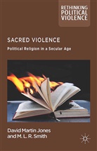 Jones, D Jones, D. Jones, D. (Senior Lecturer Jones, D. Rainsborough Jones, Kenneth A Loparo... - Sacred Violence