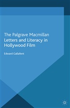 E Gallafent, E. Gallafent, Edward Gallafent - Letters and Literacy in Hollywood Film