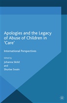 Johanna Swain Skold, Sköld, J Sköld, J. Sköld, Swain, Swain... - Apologies and the Legacy of Abuse of Children in ''Care''