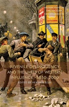 H. Ellis, Ellis, H Ellis, H. Ellis - Juvenile Delinquency and the Limits of Western Influence, 1850-2000