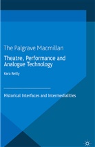 K. Reilly, Kara Reilly, Reilly, K Reilly, K. Reilly, Kara Reilly - Theatre, Performance and Analogue Technology