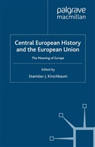S. Kirschbaum, Kirschbaum, S Kirschbaum, S. Kirschbaum - Central European History and the European Union