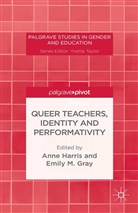 A. Gray Harris, E. Gray, A. Harris - Queer Teachers, Identity and Performativity