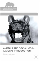 T Ryan, T. Ryan - Animals and Social Work: A Moral Introduction