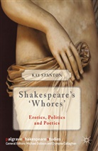 K Stanton, K. Stanton - Shakespeare''s ''Whores''