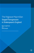 Rory Semple Loughnane, Loughnane, R Loughnane, R. Loughnane, Semple, Semple... - Staged Transgression in Shakespeare''s England