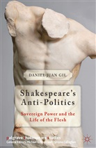 D Gil, D. Gil - Shakespeare''s Anti-Politics
