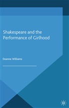 D Williams, D. Williams - Shakespeare and the Performance of Girlhood