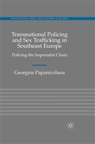G. Papanicolaou, Georgios Papanicolaou - Transnational Policing and Sex Trafficking in Southeast Europe