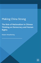 R Weatherley, R. Weatherley, Robert Weatherley - Making China Strong