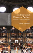 J Angermuller, J. Angermuller, Johannes Angermuller - Poststructuralist Discourse Analysis