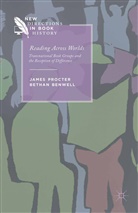 B Benwell, B. Benwell, Bethan Benwell, Procter, J Procter, J. Procter... - Reading Across Worlds