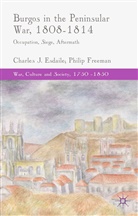 Esdaile, C Esdaile, C. Esdaile, C. Freeman Esdaile, P Freeman, P. Freeman - Burgos in the Peninsular War, 1808-1814
