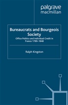 R Kingston, R. Kingston, Ralph Kingston - Bureaucrats and Bourgeois Society