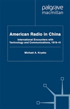 M. Krysko, Michael A Krysko, Michael A. Krysko - American Radio in China