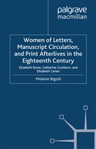 M Bigold, M. Bigold, Melanie Bian Bigold - Women of Letters, Manuscript Circulation, Print Afterlives in