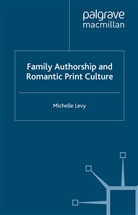 M Levy, M. Levy - Family Authorship and Romantic Print Culture