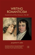 J Labbe, J. Labbe, Jacqueline M. Labbe - Writing Romanticism