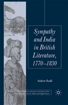A Rudd, A. Rudd - Sympathy and India in British Literature, 1770-1830