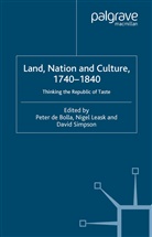 Peter Leask De Bolla, Peter De Bolla, Leask, N Leask, N. Leask, Kenneth A Loparo... - Land, Nation and Culture, 1740-1840