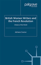 A Craciun, A. Craciun, Adriana Craciun - British Women Writers and the French Revolution