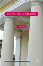 Clive Gray - The Politics of Museums