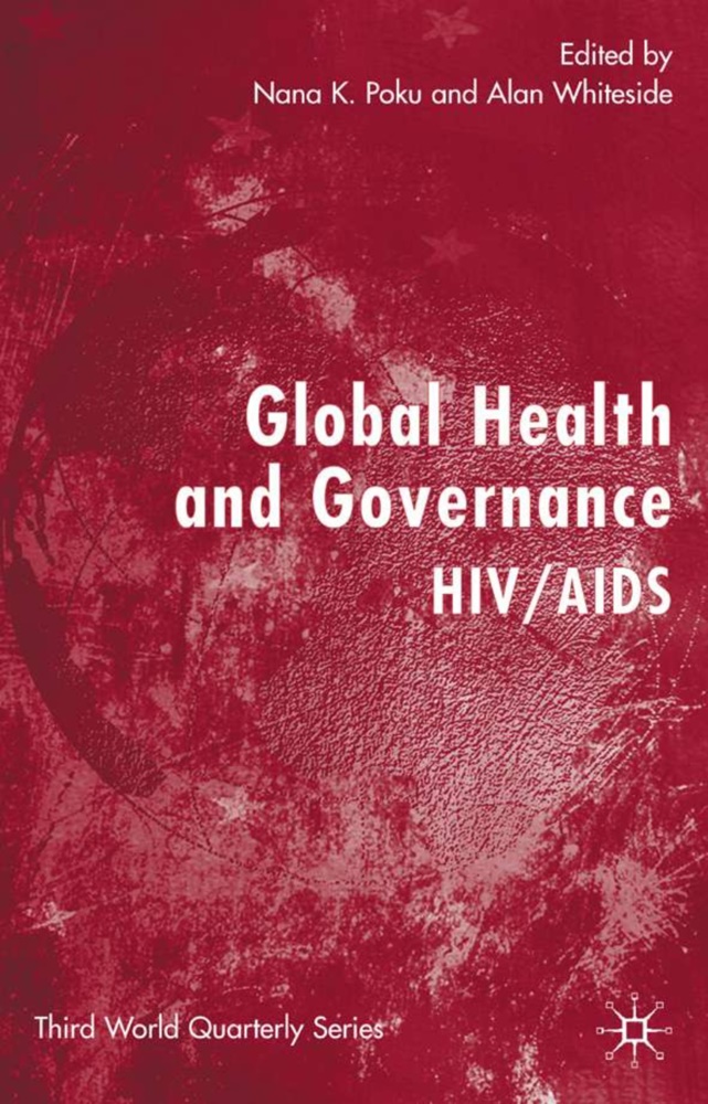 Alan Poku Whiteside,  Poku,  Poku, Nana Poku, Nana K. Poku, Ala Whiteside... - Global Health and Governance - Hiv/aids