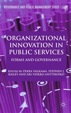 S. Bailey, A Anttiroiko, A. Anttiroiko, Ari-Veikko Anttiroiko, Bailey, S Bailey... - Organizational Innovation in Public Services