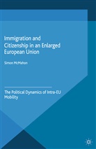 S. McMahon, Simon McMahon - Immigration and Citizenship in an Enlarged European Union