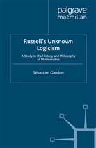 S Gandon, S. Gandon, Sebastien Gandon, Kenneth A Loparo, Michae Beaney, Michael Beaney... - Russell''s Unknown Logicism