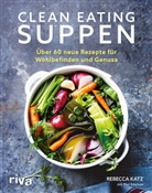 Mat Edelson, Rebecca Katz - Clean Eating Suppen