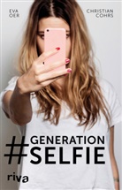 Christia Cohrs, Christian Cohrs, Eva Oer - Generation Selfie