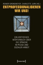 Reime Gronemeyer, Reimer Gronemeyer, Jurk, Jurk, Charlotte Jurk - Entprofessionalisieren wir uns!