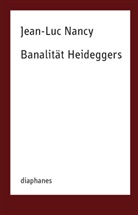 Jean-Luc Nancy - Banalität Heideggers