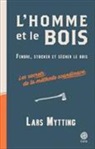 Alex Fouillet, Heesang Lee, Lars Mytting, Lars Mytting, Lars (1968-....) Mytting, Mytting Lars... - HOMME ET LE BOIS -L-