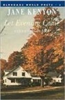 Jane Kenyon - Let Evening Come