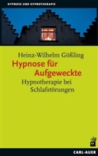Heinz-Wilhelm Gößling - Hypnose für Aufgeweckte