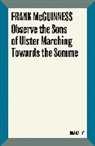 Frank McGuinness - Observe the Sons of Ulster Marching Towards the Somme