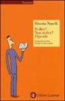 Silverio Novelli - Si dice? Non si dice? Dipende. L'italiano giusto per ogni situazione