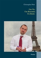 Chris Petit, Christopher Petit - Une Vie Une Rencontre Un Destin