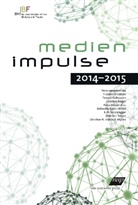 Thoma Ballhausen, Thomas Ballhausen, Alessandro Barberi, Alessandro Barberi u a, Christia Berger, Christian Berger... - Medienimpulse 2014-2015
