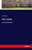 Adolf Stern - Otto Ludwig
