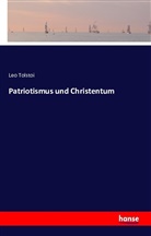 Leo Tolstoi, Leo N. Tolstoi - Patriotismus und Christentum